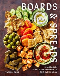 Boards & Spreads: Shareable, Simple Arrangements for Every Meal
