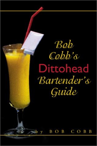Bob Cobb's Dittohead Bartender's Guide