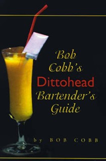 Bob Cobb's Dittohead Bartender's Guide