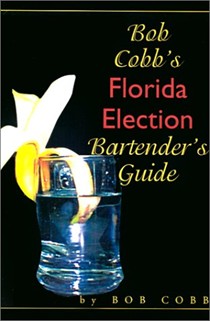 Bob Cobb's Florida Election Bartender's Guide