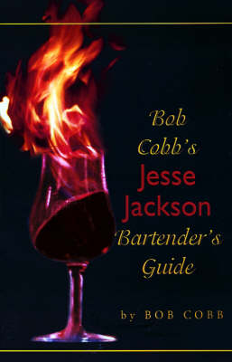 Bob Cobb's Jesse Jackson Bartender's Guide