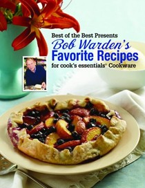 Bob Warden's Favorite Recipes for Cook's Essentials Cookware