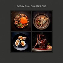 Bobby Flay Chapter One: Iconic Recipes and Inspirations from a Groundbreaking American Chef