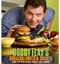 Bobby Flay's Burgers, Fries, and Shakes