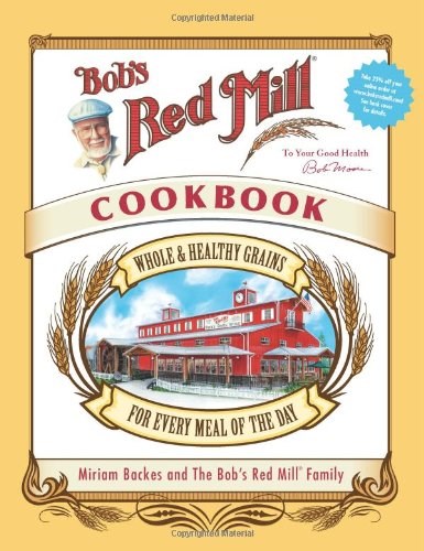 Bob's Red Mill Cookbook (Large Print Edition): Whole & Healthy Grains for Every Meal of the Day