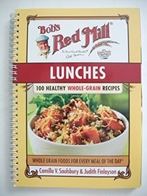 Bob's Red Mill 'Lunches' - 100 Healthy Whole-Grain Recipes