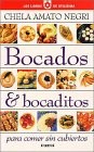 Bocados & Bocaditos: Para Comer Sin Cubiertos