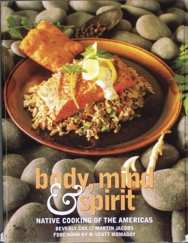 Body, Mind & Spirit: Native Cooking of the Americas