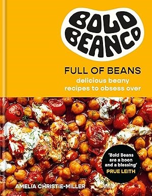 Bold Beanco - Full of Beans: Delicious Beany Recipes to Obsess Over