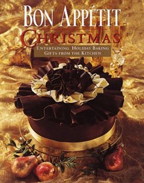 Bon Appétit Christmas: Entertaining, Holiday Baking, Gifts from the Kitchen