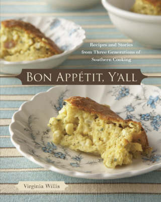 Bon Appétit, Y'All: Recipes and Stories from Three Generations of Southern Cooking