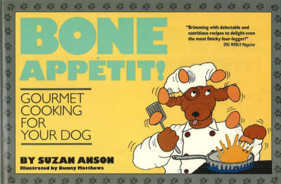 Bone Appetite: Gourmet Cooking for Your Dog