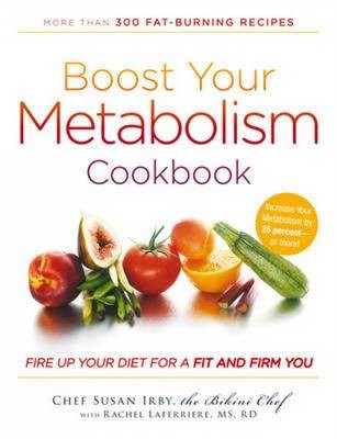 Boost Your Metabolism Cookbook: Fire Up Your Diet for a Fit and Firm You