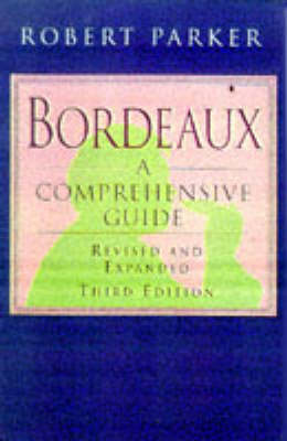 Bordeaux: A Comprehensive Guide Third Edition