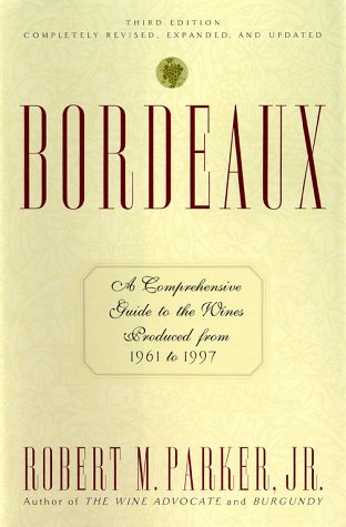 Bordeaux: A Comprehensive Guide to the Wines Produced from 1961-1990