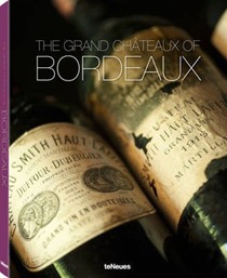 Bordeaux: The 25 Finest Chateaux and Their Wines