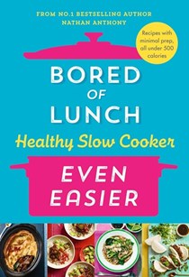 Bored of Lunch - Healthy Slow Cooker Even Easier