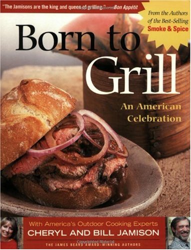 Born To Grill: An American Celebration