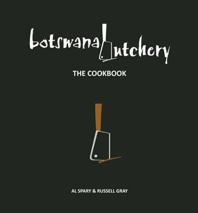 Botswana Butchery: The Cookbook