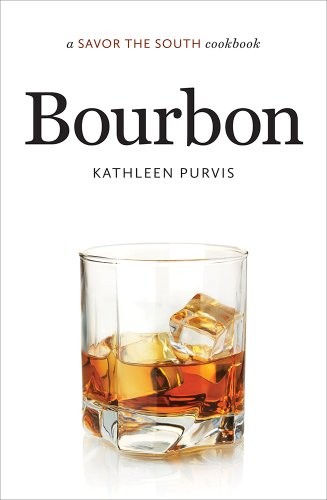 Bourbon: A Savor the South® Cookbook