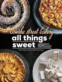 Bourke Street Bakery - All Things Sweet: Unbeatable Recipes from the Iconic Bakery