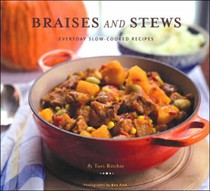 Braises and Stews: Everyday Slow-Cooked Recipes