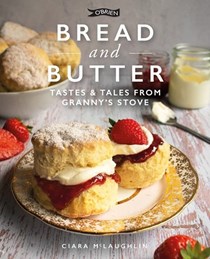 Bread & Butter: Taste & Tales from Granny’s Stove