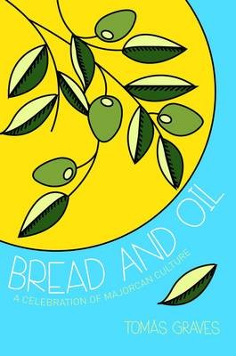 Bread and Oil: A Celebration of Majorcan Culture