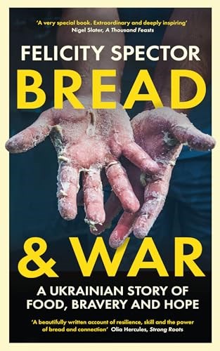 Bread and War: A Ukrainian Story of Food, Bravery and Hope