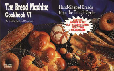 Bread Machine Cookbook, VI: Hand-Shaped Breads From The Dough Cycle