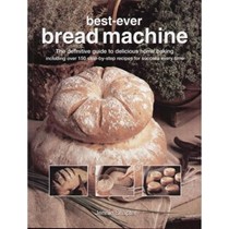 Bread Machine: How to Prepare and Bake the Perfect Loaf