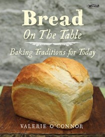 Bread on the Table: Baking Traditions for Today