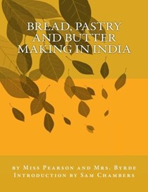 Bread, Pastry and Butter Making in India