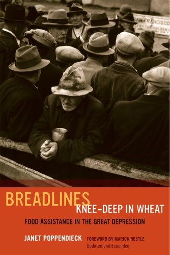 Breadlines Knee-Deep in Wheat: Food Assistance in the Great Depression (California Studies in Food and Culture)
