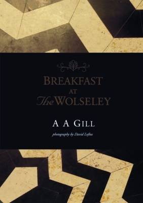 Breakfast at the Wolseley: Recipes from London's Favourite Restaurant