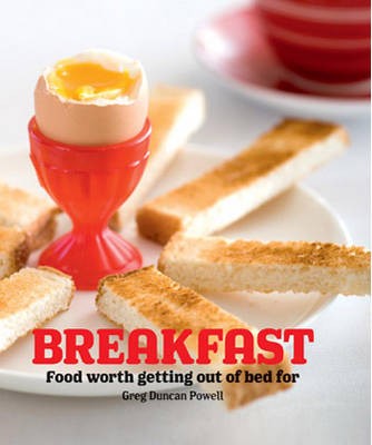 Breakfast: Food Worth Getting Out of Bed for