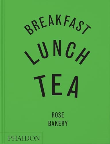 Breakfast, Lunch, Tea - The Many Little Meals of Rose Bakery