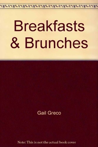 Breakfasts and Brunches: Favorite Recipes from America's Bed and Breakfast Inns