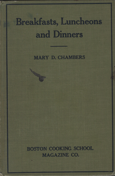 Breakfasts, Luncheons and Dinners: How to Plan Them, How to Serve Them, How to Behave at Them, A Book for School and Homek
