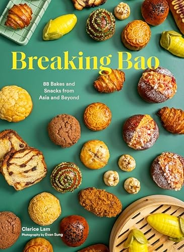 Breaking Bao: 88 Bakes and Snacks from Asia and Beyond