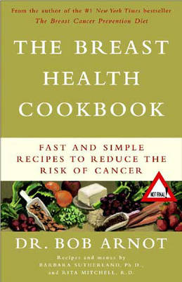 Breast Health Cookbook: Fast & Simple Recipes To Reduce The Risk of Cancer