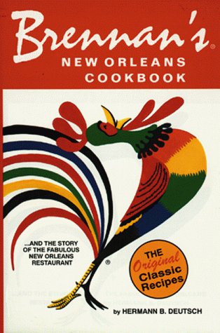 Brennan's New Orleans Cookbook: And the Story of the Fabulous New Orleans Restaurant
