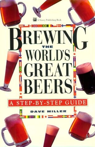 Brewing the World's Great Beers: A Step-by-Step Guide