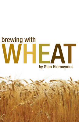 Brewing with Wheat: The 'Wit' and 'Weizen' of World Wheat Beer Styles
