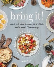 Bring It!: Tried and True Recipes for Potlucks and Casual Entertaining