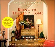 Bringing Tuscany Home: Sensuous Style from the Heart of Italy
