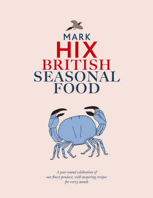 British Seasonal Food: A Year Round Celebration of the Finest Produce, with Inspiring Recipes for Every Month