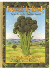 Broccoli By Brody: Recipes for America's Healthiest Vegetable