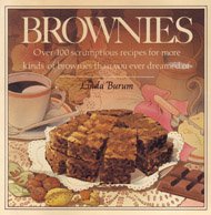 Brownies: Over 100 Scrumptious Recipes for More Kinds of Brownies Than You Ever Dreamed of
