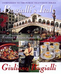 Bugialli's Italy: Traditional Recipes from the Regions of Italy